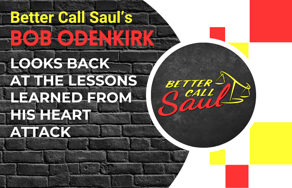 Better Call Saul’s Bob Odenkirk Looks Back at the Lessons Learned from His Heart Attack 